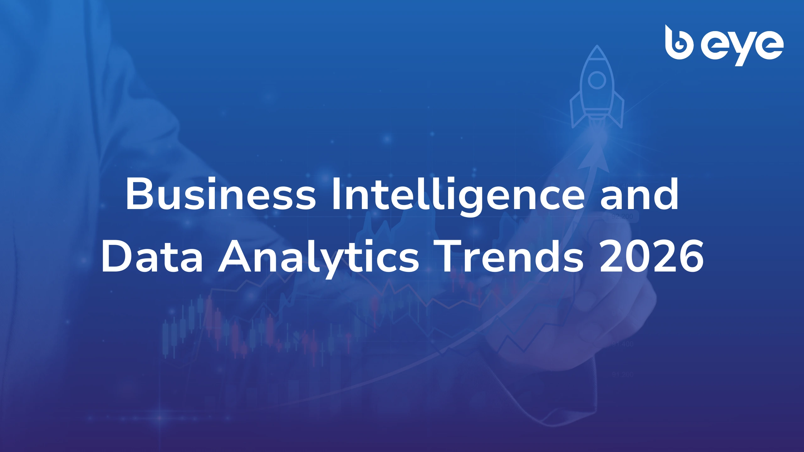 Gradient slide titled “Business Intelligence and Data Analytics Trends 2026,” featuring a rocket icon and upward-pointing chart line, symbolizing growth and innovation in BI adoption. (B EYE BI Strategy 2026)
